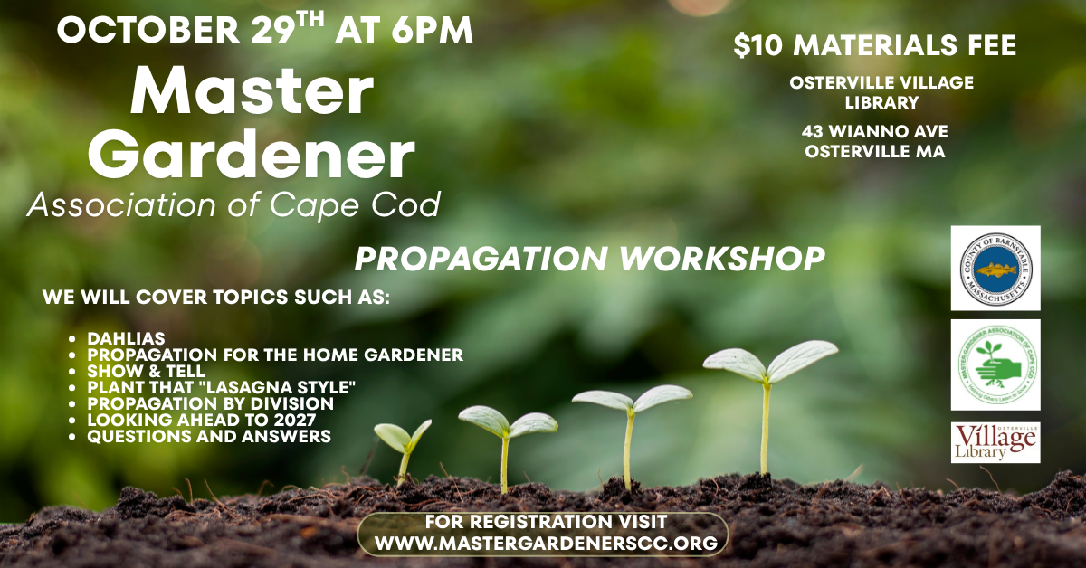 Propagation workshop announcement for Master Gardener Association of Cape Cod